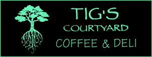 Tig's Courtyard ~ Coffee House & Delicatessen